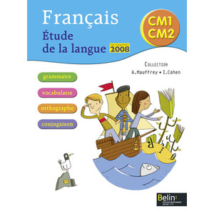 FRANCAIS CM1-CM2 ETUDE DE LA LANGUE MANUEL ED.2009
