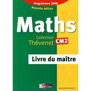 THEVENET CM2 MATHS LIVRE DU MAITRE ED.2009