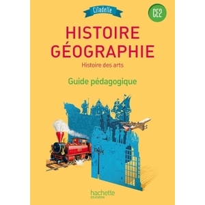 HISTOIRE GEOGRAPHIE CE2 CITADELLE GUIDE PEDAGOGIQUE ED.2015