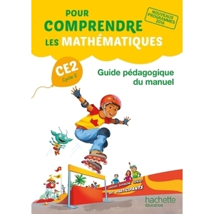 POUR COMPRENDRE LES MATHS CE2 GUIDE PEDAGOGIQUE - ED.2017