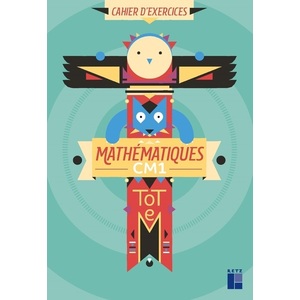 TOTEM MATHS CM1 CAHIER D'EXERCICES - ED.2019