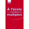 A L ECOLE DES INTELLIGENCES MULTIPLES