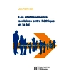 ETABLISSEMENTS SCOLAIRES ENTRE ETHIQUE ET LOI