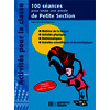 100 SEANCES POUR UNE ANNEE DE PETITE SECTION