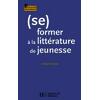 SE FORMER A LA LITTERATURE DE JEUNESSE