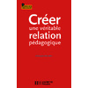 CREER UNE VERITABLE RELATION PEDAGOGIQUE
