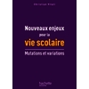LES NOUVEAUX ENJEUX POUR LA VIE SCOLAIRE