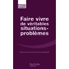 FAIRE VIVRE DE VERITABLE SITUATIONS-PROBLEMES