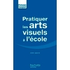 PRATIQUER LES ARTS VISUELS