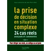 LA PRISE DE DECISION EN SITUATION COMPLEXE