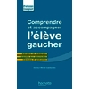 COMPRENDRE ET ACCOMPAGNER L ELEVE GAUCHER