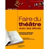 FAIRE DU THEATRE AVEC SES ELEVES