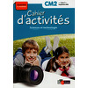 Cahier d'activités Sciences et technologie CM2 - cycle 3 2017 NE