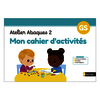 Mon cahier d'activités - Abaques - GS