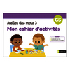 Mon cahier d'activités - Atelier des mots - GS