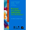 Pourquoi et comment philosopher avec des enfants - Ed. 2018