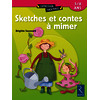 Sketches et contes à mimer 3/8 ans