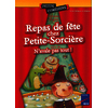 Repas de fête chez Petite-Sorcière, suivi de N'avale pas tout ! - 6-8 ans