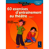 60 exercices d'entraînement au théâtre - Tome 2 - A partir de 8 ans