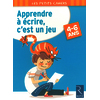 Apprendre à écrire, c'est un jeu - 4 - 6 ans
