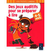 Des jeux auditifs pour se préparer à lire - 4 - 5 ans