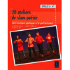 20 ateliers de slam poésie - De l'écriture poétique à la performance - Cycle 3/6e