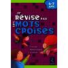 Je révise par les mots croisés 6 - 7 ans