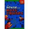Je révise par les mots croisés 7 - 8 ans