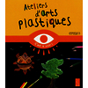 Ateliers d'arts plastiques - Cycle 3