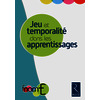 Jeu et temporalité dans les apprentissages