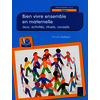 Bien vivre ensemble en maternelle (+ CD-Rom)