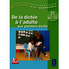 De la dictée à l'adulte aux premiers écrits (+ DVD)