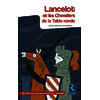 Lancelot et les chevaliers de la Table ronde Cycle 3 - Collège