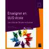 Enseigner en ULIS-école (+ ressources numériques)