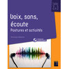 Voix, son, écoute - Postures et activités (+ ressources numériques)