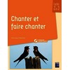 Chanter et faire chanter - Cycles 2 et 3 (+ ressources numériques)