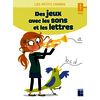 Des jeux avec les sons et les lettres - 5-7 ans