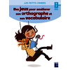 Des jeux pour améliorer son orthographe et son vocabulaire - 8-9 ans