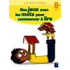 Des jeux avec les mots pour commencer à lire - 5-7 ans