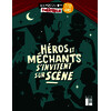 Héros et méchants s'invitent sur scène - 8-12 ans