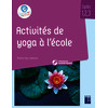 Activités de yoga à l'école (+ ressources numériques)