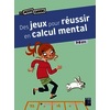 Deux jeux pour réussir en calcul mental - 7-9 ans