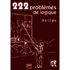 222 jeux de logique 8 à 13 ans