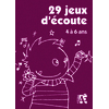 29 jeux d'écoute 4 à 6 ans