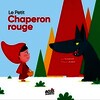 Le Petit Chaperon rouge (Version relié)