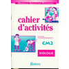 BIOLOGIE CM2 CAHIER ACTIVITES ED.1999
