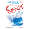 LES SAVOIRS DE L'ECOLE SCIENCES CE2 CAHIER D'EXPERIENCES