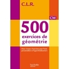 500 EXERCICES DE GEOMETRIE CM CLR LIVRE DU MAITRE ED.2014