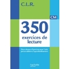 350 EXERCICES DE LECTURE CM CLR ELEVE ED.2014