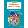 ENSEIGNEMENT MORAL ET CIVIQUE CYCLE 3 GUIDE PEDAGOGIQUE ED.2016